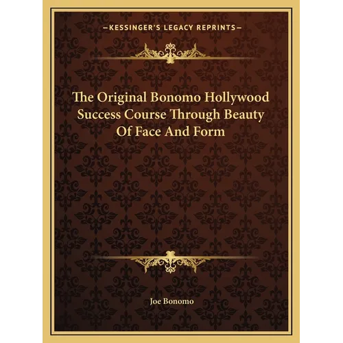 The Original Bonomo Hollywood Success Course Through Beauty Of Face And Form - Paperback