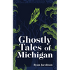Ghostly Tales of Michigan - Paperback