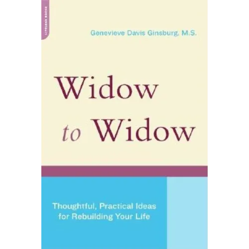 Widow to Widow: Thoughtful, Practical Ideas for Rebuilding Your Life - Paperback
