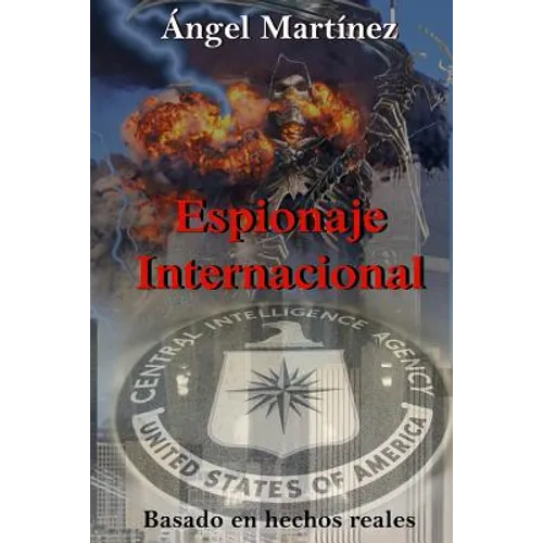 Espionaje Internacional: Una historia basada en hechos reales - Paperback