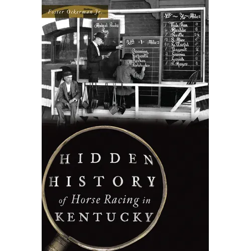 Hidden History of Horse Racing in Kentucky - Paperback