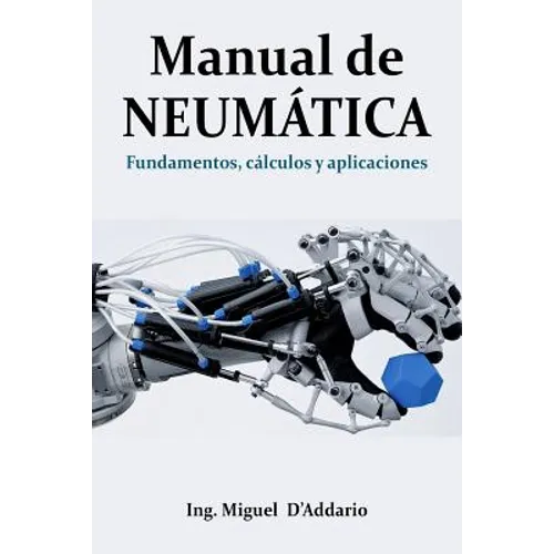 Manual de Neumática: Fundamentos, cálculos y aplicaciones - Paperback