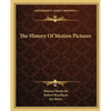 The History Of Motion Pictures - Paperback