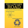 Yellowcake Road: Cotter Corporation's unfortunate journey from Nuclear Production to Nuclear Waste Recycle - Paperback