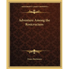 Adventure Among the Rosicrucians - Paperback