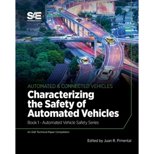 Characterizing the Safety of Automated Vehicles: Book 1 - Automated Vehicle Safety - Paperback
