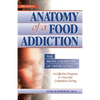 Anatomy of a Food Addiction: The Brain Chemistry of Overeating: An Effective Program to Overcome Compulsive Eating - Paperback