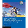 Sea Kayaking: Basic Skills, Paddling Techniques, and Trip Planning - Paperback