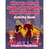 How to Draw Super Awesome Super Heroes! Activity Book - Paperback