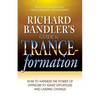 Richard Bandler's Guide to Trance-Formation: How to Harness the Power of Hypnosis to Ignite Effortless and Lasting Change - Paperback