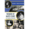Women of Mayo Clinic: The Founding Generation - Paperback