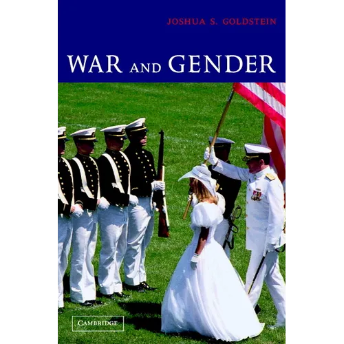 War and Gender: How Gender Shapes the War System and Vice Versa - Paperback