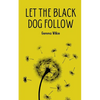 Let the black dog follow - Paperback