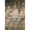 The Long Surrender: A Memoir about Losing My Religion - Paperback
