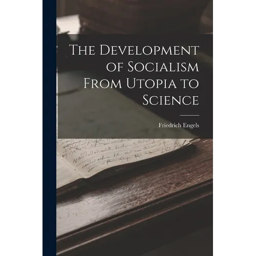 The Development of Socialism From Utopia to Science - Paperback