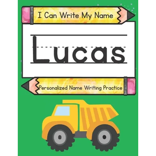 I Can Write My Name: Lucas: Personalized Name Writing Practice - Paperback