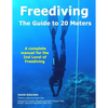 FREEDIVING - The Guide to 20 Meters: A Complete Manual for the 2nd Level of Free Diving - Paperback