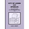City of Looms and Spindles: The Adventures of the Textile Mill Girls 1836 - Paperback