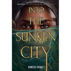 Into the Sunken City - Hardcover