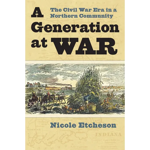 A Generation at War: The Civil War Era in a Northern Community - Paperback