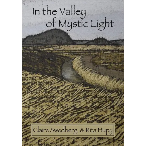 In the Valley of Mystic Light: An Oral History of the Skagit Valley Arts Scene - Paperback