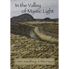 In the Valley of Mystic Light: An Oral History of the Skagit Valley Arts Scene - Paperback
