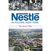 Nestlé in Fulton, New York: How Sweet It Was - Paperback