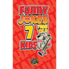 Funny Jokes for 7 Year Old Kids: 100+ Crazy Jokes That Will Make You Laugh Out Loud! - Hardcover