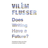 Does Writing Have a Future? - Paperback
