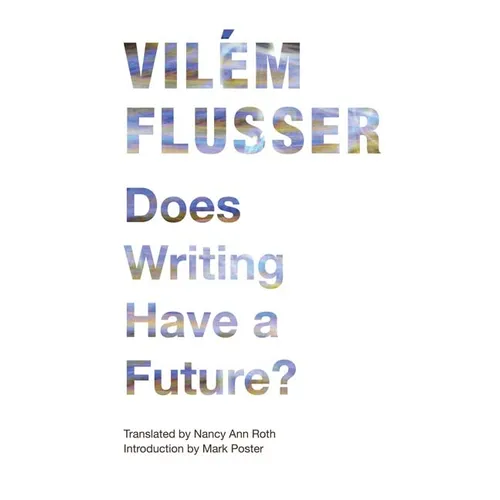 Does Writing Have a Future? - Paperback