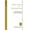 What's Wrong with Postmodernism?: Critical Theory and the Ends of Philosophy - Paperback