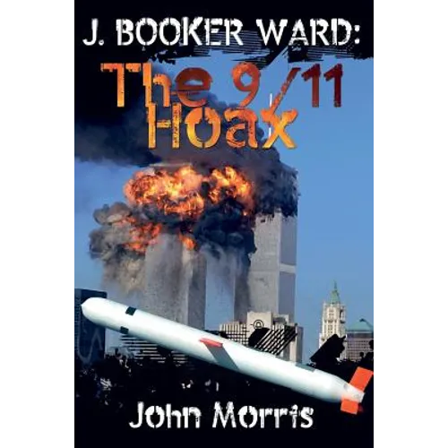 J. Booker Ward: The 9/11 Hoax - Paperback