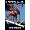 J. Booker Ward: The 9/11 Hoax - Paperback