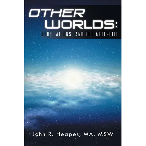 Other Worlds: UFOs, Aliens, and the Afterlife - Paperback