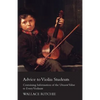 Advice to Violin Students - Containing Information of the Utmost Value to Every Violinist - Paperback
