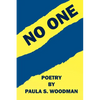 No One - Poetry by Paula S. Woodman - Paperback