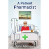 A Patient Pharmacist - Paperback