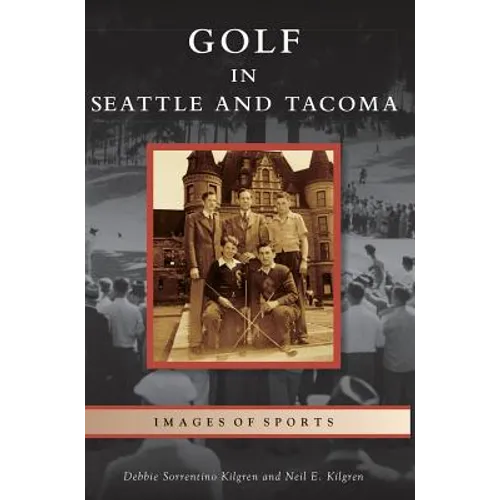 Golf in Seattle and Tacoma - Hardcover
