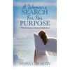 A Woman's Search For Her Purpose: A Woman's Journey to Emotional Enlightenment - Paperback