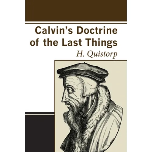 Calvin's Doctrine of the Last Things - Paperback