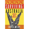 Surviving Australia: A Practical Guide to Staying Alive - Paperback