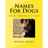 Names For Dogs: An A through Z list - Paperback