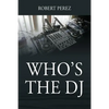 Who's the DJ - Paperback