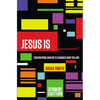 Jesus Is: Discovering Who He Is Changes Who You Are - Paperback