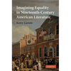 Imagining Equality in Nineteenth-Century American Literature - Hardcover