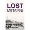 Lost Metairie - Hardcover