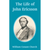 The Life of John Ericsson - Paperback