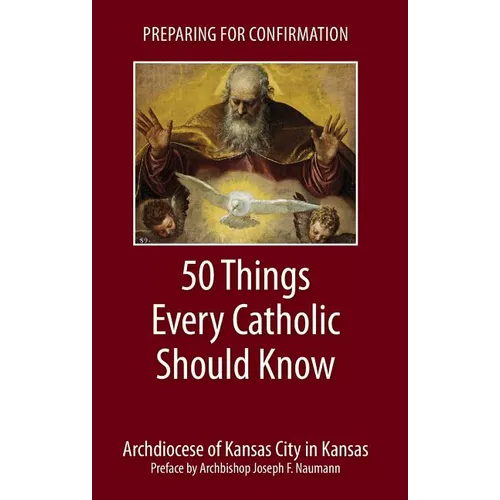 Preparing for Confirmation: 50 Things Every Catholic Should Know - Paperback