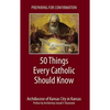Preparing for Confirmation: 50 Things Every Catholic Should Know - Paperback
