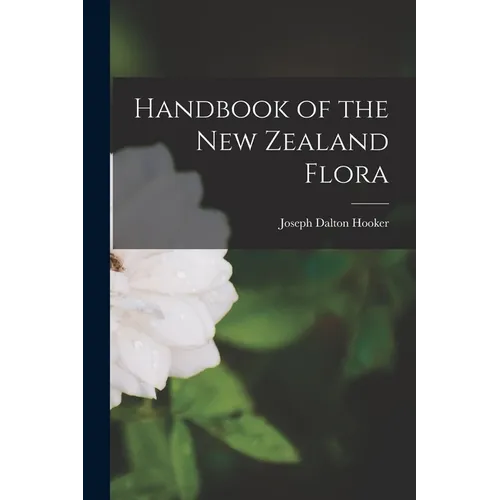 Handbook of the New Zealand Flora - Paperback